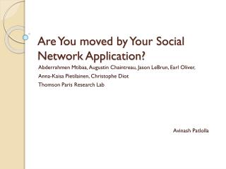 Are You moved by Your Social Network Application?