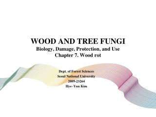 WOOD AND TREE FUNGI Biology, Damage, Protection, and Use Chapter 7. Wood rot
