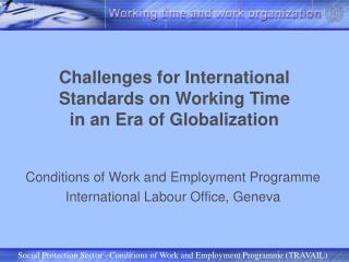 Challenges for International Standards on Working Time in an Era of Globalization
