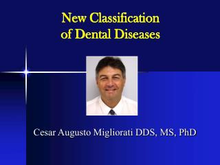 New Classification of Dental Diseases