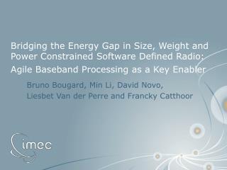 Bridging the Energy Gap in Size, Weight and Power Constrained Software Defined Radio: Agile Baseband Processing as a Key