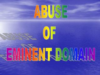 ABUSE OF EMINENT DOMAIN