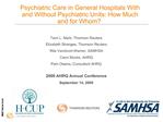 Psychiatric Care in General Hospitals With and Without Psychiatric Units: How Much and for Whom