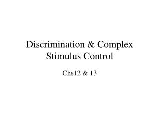 Discrimination &amp; Complex Stimulus Control