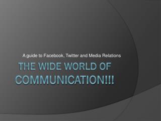 The wide world of communication!!!