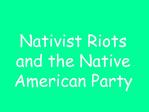 Nativist Riots and the Native American Party