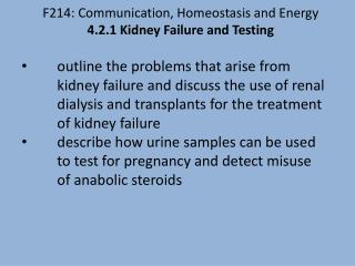 F214: Communication, Homeostasis and Energy 4.2.1 Kidney Failure and Testing