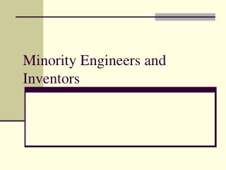 Minority Engineers and Inventors