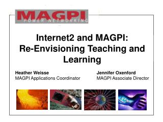 Internet2 and MAGPI: Re-Envisioning Teaching and Learning