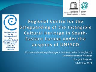 First annual meeting of category 2 centres active in the field of Intangible cultural heritage