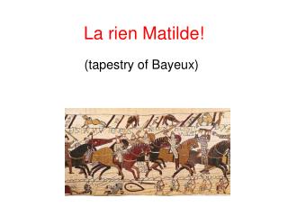 La rien Matilde!