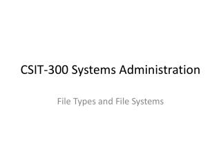 CSIT-300 Systems Administration