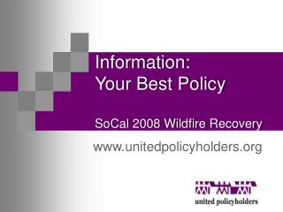 Information: Your Best Policy SoCal 2008 Wildfire Recovery