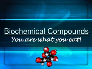 Biochemical Compounds