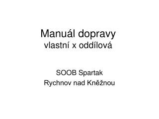 Manuál dopravy vlastní x oddílová