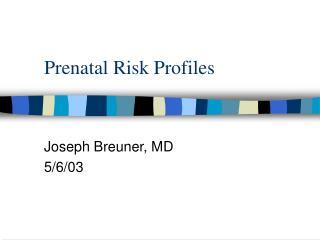 Prenatal Risk Profiles