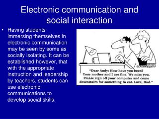 Electronic communication and social interaction