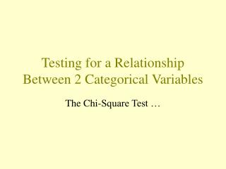 Testing for a Relationship Between 2 Categorical Variables