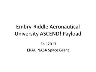 Embry-Riddle Aeronautical University ASCEND! Payload