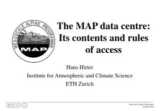 The MAP data centre: Its contents and rules of access