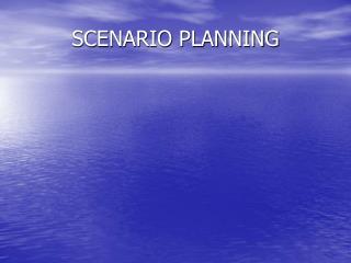 SCENARIO PLANNING