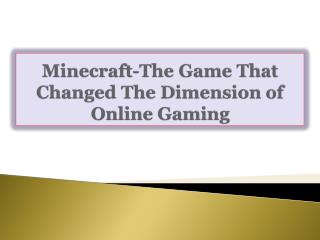 Minecraft-The Game That Changed The Dimension of Online Gami