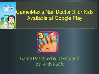GameiMax’s Nail Doctor 3 for Kids Available at Google Play