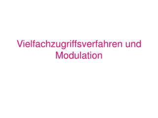 Vielfachzugriffsverfahren und Modulation