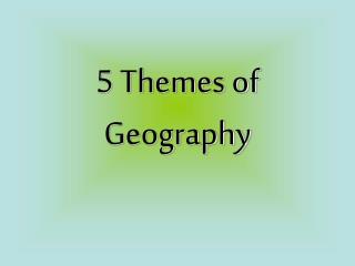 5 Themes of Geography