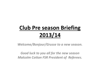 Club Pre season Briefing 2013/14
