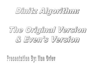Dinitz Algorithm: The Original Version & Even's Version