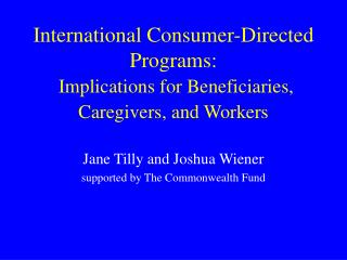 International Consumer-Directed Programs: Implications for Beneficiaries, Caregivers, and Workers