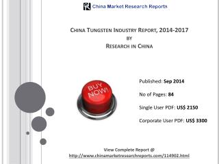 Manufacturing News: China Tungsten Industry Report 2014-2017