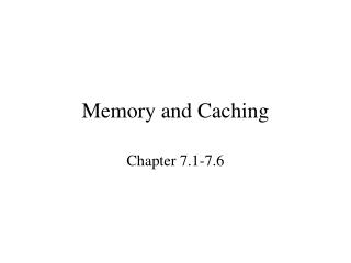 Memory and Caching