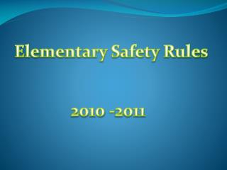 Elementary Safety Rules