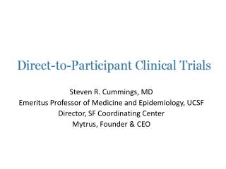 Steven R. Cummings, MD Emeritus Professor of Medicine and Epidemiology, UCSF