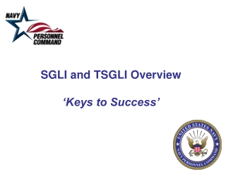 SGLI and TSGLI Overview ‘Keys to Success’