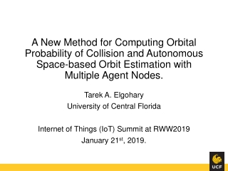 Tarek A. Elgohary University of Central Florida Internet of Things (IoT) Summit at RWW2019