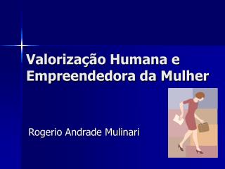 Valorização Humana e Empreendedora da Mulher