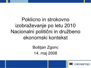 Boštjan Zgonc 14. maj 2008
