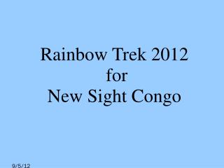 Rainbow Trek 2012 for New Sight Congo