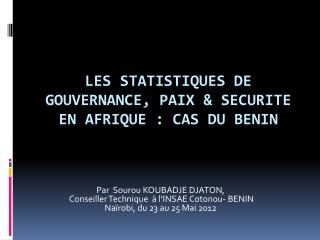 LES STATISTIQUES DE GOUVERNANCE, PAIX &amp; SECURITE EN AFRIQUE : CAS DU BENIN