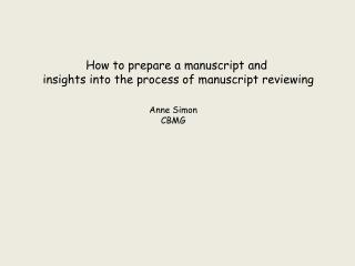 How to prepare a manuscript and insights into the process of manuscript reviewing