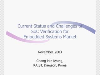 Current Status and Challenges of  SoC Verification for  Embedded Systems Market