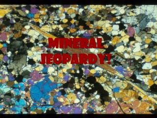Mineral Jeopardy!