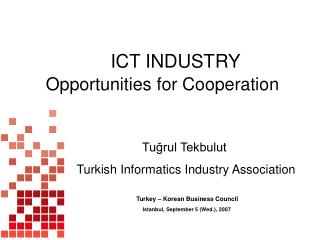 I C T INDUSTRY Opportunities for Cooperation