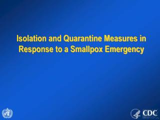 Isolation and Quarantine Measures in Response to a Smallpox Emergency