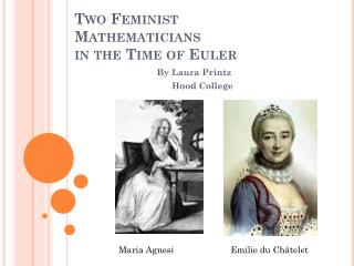 Two Feminist Mathematicians in the Time of Euler