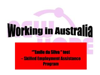 “”Emile da Silva “ test – Skilled Employment Assistance Program