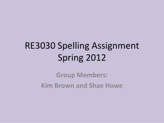 RE3030 Spelling Assignment Spring 2012